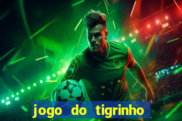 jogo do tigrinho com deposito de 1 real